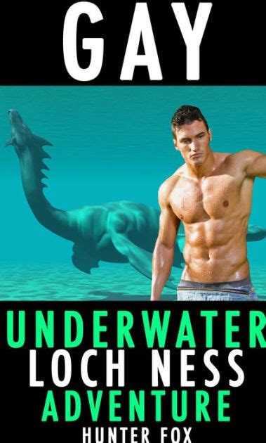 Gay Underwater Loch Ness Adventure By Hunter Fox Ebook Barnes Noble