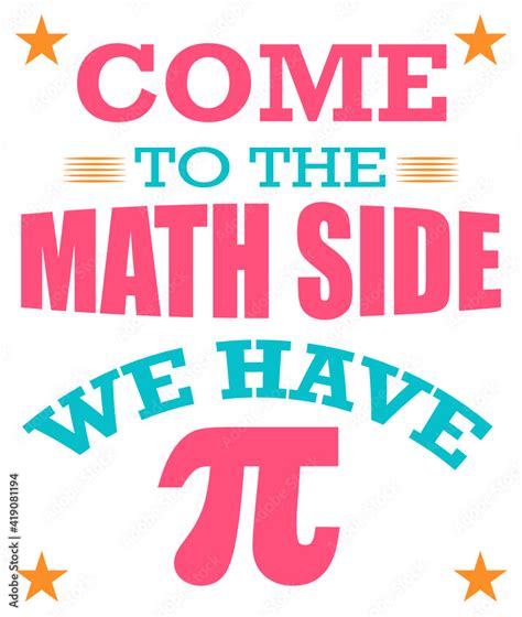 Come To The Math Side We Have Pi T Shirt Design With Svg Cutting File