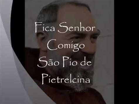 Fica Senhor Comigo S O Pio De Pietrelcina Youtube