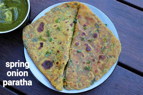 Spring Onion Paratha Recipe Hare Pyaz Ka Paratha Green Onion Paratha