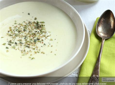 Pasos Para Preparar Una Deliciosa Vichyssoise Disfruta De Una Sopa