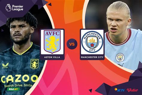 Live Streaming Premier League Di Vidio Aston Villa Vs Manchester City