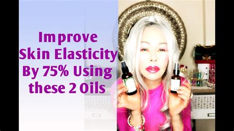 Improve Skin Elasticity By 75 Using These 2 Oils Youtube