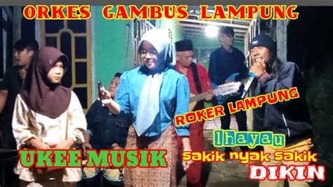 Orkes Gambus Lampung Ukee Musik Roker Lampung Wirchannel Youtube