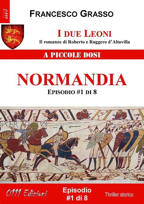 I Due Leoni Normandia Ep 1 Di 8 Il Romanzo Di Roberto E Ruggero