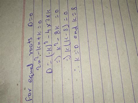 1 Find The Values Of K For Which The Following Equations Have Real And Equal Roots L I X 2 2