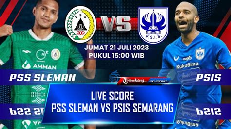 Live Score Pertandingan Liga Pss Sleman Vs Psis Semarang Youtube