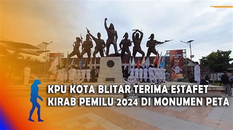 BLITAR KPU Kota Blitar Terima Estafet Kirab Pemilu 2024 Di Monumen