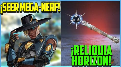 Notas Seer Nerf Horizon Reliquia Nuevo Evento Nemesis Nerf Y M S