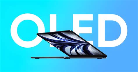 Apple OLED MacBook Air Rumors, Features, Launch Date