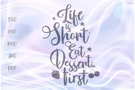 Life Is Short Eat Dessert First Svg For Cricut Vector Cut