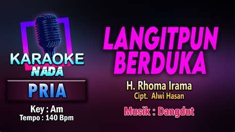 LANGITPUN BERDUKA KARAOKE LIRIK NADA PRIA COWOK H RHOMA IRAMA