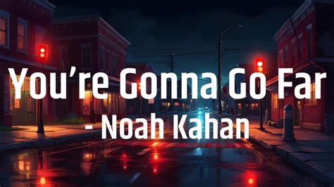 Noah Kahan Youre Gonna Go Far Lyrics YouTube