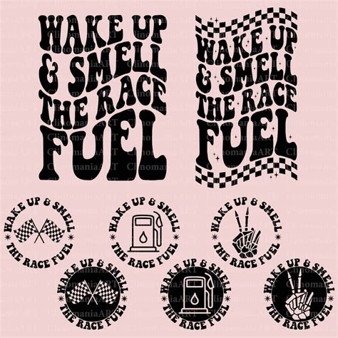 Wake Up And Smell The Race Fuel Svg Racing Lover Svg Race Png Racing