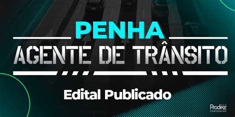 Agente De Tr Nsito Penha Edital Publicado Prodez Concursos