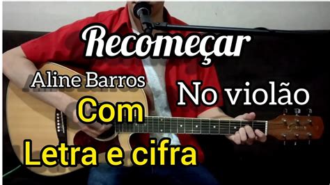 Recome Ar Aline Barros Letra E Cifra Voz E Viol O Youtube