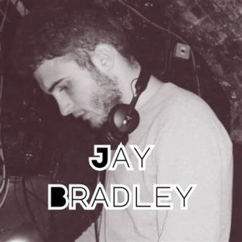 Stream Jay Bradley Music Listen To Songs Albums Playlists For Free