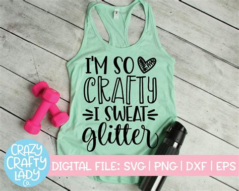 I M So Crafty I Sweat Glitter Svg Crafter Cut File Gym Etsy