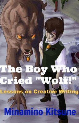 The Boy Who Cried, "Wolf!" (Lessons on Creative Writing) - Chapter 2 ...