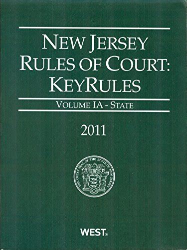 New Jersey Rules of Court: KeyRules, Vol. IA - State, 2011 by Thomson ...