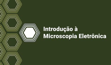 CNPEM abre inscrição para curso de Microscopia Eletrônica Sociedade