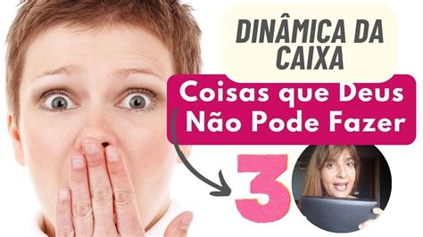 Din Mica O Que Tem Na Caixa Coisas Que Deus N O Pode Fazer