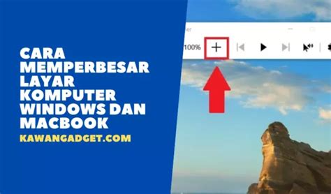 Cara Memperbesar Layar Komputer Laptop Windows Dan Macbook