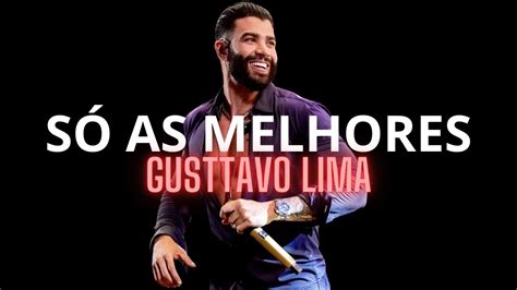 GUSTTAVO LIMA AS MELHORES GUSTTAVO LIMA MAIS TOCADAS 2023 YouTube