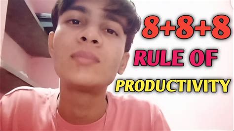 8 8 8 Productivity Rule How To Be Productive Productivity Growhit Howtobeproductive Youtube