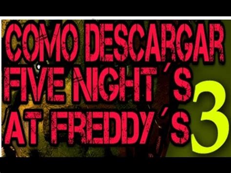 COMO DESCARGAR FIVE NIGHTS AT FREDDYS 3 ORIJINAL Y GRATIS YouTube