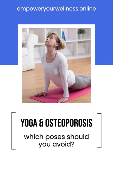 Yoga Poses To Avoid With Osteoporosis EMPOWER YOURWELLNESS