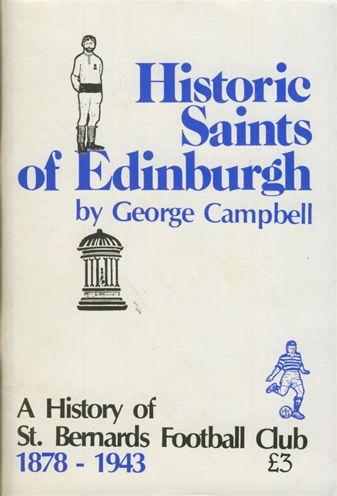 Historic Saints Of Edinburgh A History Of St Bernards Football Club