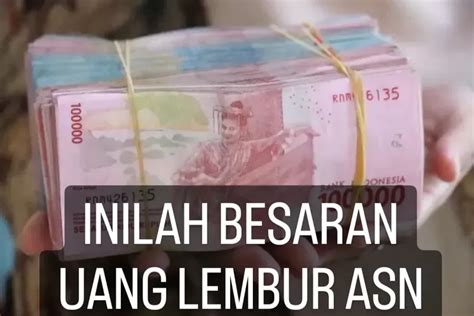 Akhirnya Uang Lembur ASN Akan Naik Di Tahun 2024 Segini Besarannya