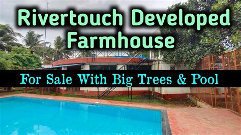 12 Months Flowing Rivertouch 2 Acre Developed Farmhouse For Sale In