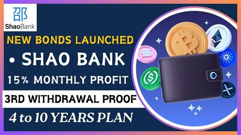 Shao Bank 3rd Withdrawal Proof 15 Monthly Profit New Bonds Plan