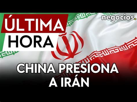 ÚLTIMA HORA China presiona a Irán para que frene los ataques hutíes