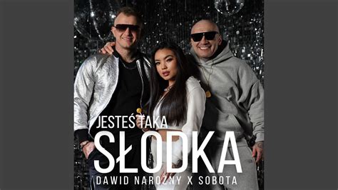 Piękni I Młodzi Dawid Narożny X Sobota Jesteś Taka Słodka Pobierz MP3