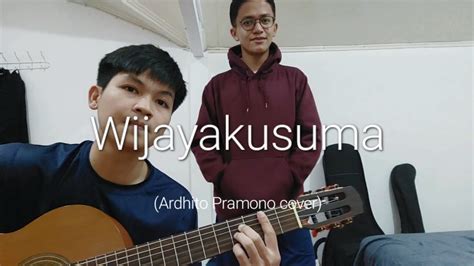 Wijayakusuma Ardhito Pramono Cover With Ryan Vernandes Panggabean