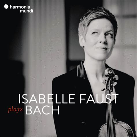 Isabelle Faust Isabelle Faust Bach Mozart And Beethoven Boutique Harmonia Mundi