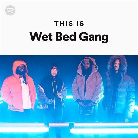 This Is Wet Bed Gang Playlist By Spotify Spotify