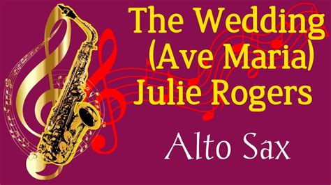 The Wedding Ave Maria Alto Sax Sheet Music Saxophone Play Along Simple Music Keys Youtube