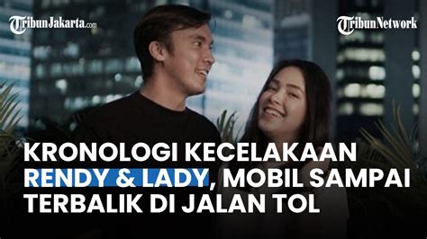 Kronologi Kecelakaan Rendy Kjaernett Dan Lady Nayoan Di Tol Mobil