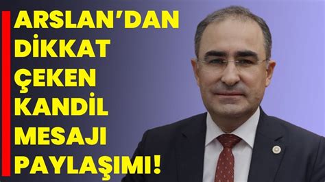 Arslandan Dikkat Eken Kandil Mesaj Payla M Afyon Haber Odak