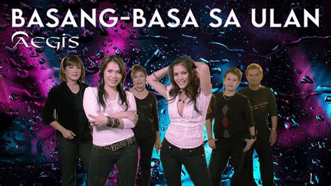 Basang Basa Sa Ulan Aegis Lyric Video Opm Youtube