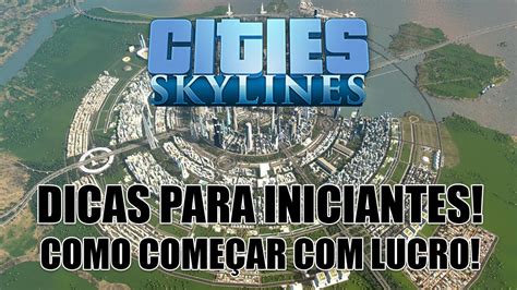 Cities Skylines Dicas para iniciantes Como começar lucro