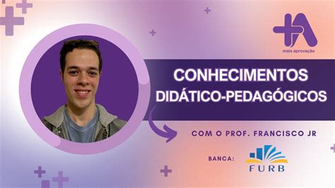 Conhecimentos didático pedagógicos FURB YouTube