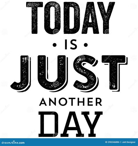 Today Is Just Another Day A Motivational Design Stock Illustration