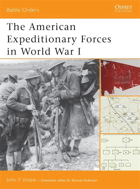 The American Expeditionary Forces In World War I Battle Orders John Votaw Osprey Publishing