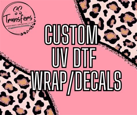 Custom Uv Dtf Wrap Uv Decal Transfer Upload Your Image Ss Transfers