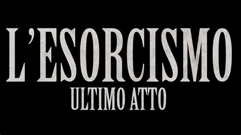 L Esorcismo Ultimo Atto 2024 HD Video Dailymotion